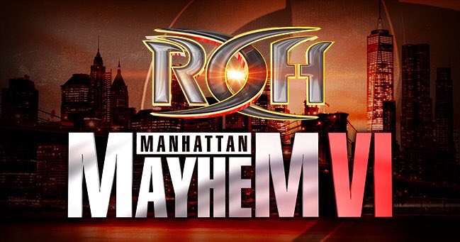 ROH Manhattan Mayhem VI